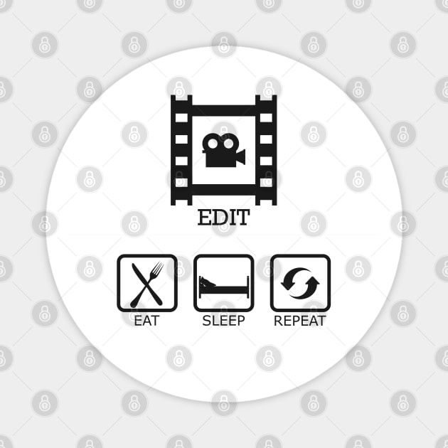 Editor - Eat sleep edit repeat Magnet by KC Happy Shop